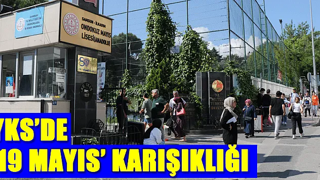 Samsun'da YKS'de yine '19 Mayıs' karışıklığı