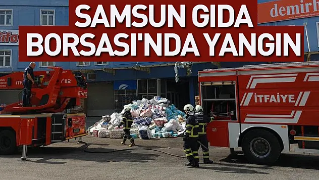 Samsun Gıda Borsası'nda aynı yerde 4 gün sonra yine yangın çıktı