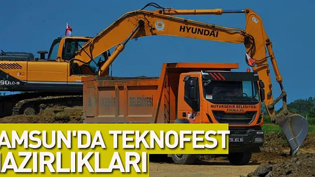 Samsun'da TEKNOFEST hazırlıkları