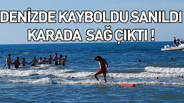 Denizde kaybolduğu sanılan çocuk karada sağ bulundu