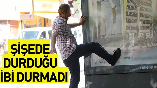 Şişede durduğu gibi durmadı