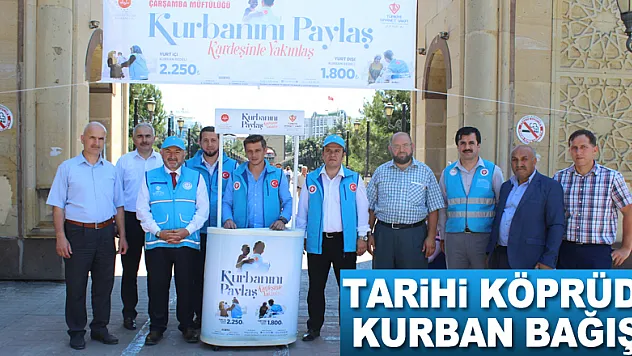 TARİHİ KÖPRÜDE KURBAN BAĞIŞI