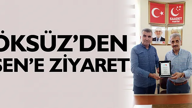 ÖKSÜZ'DEN ŞEN'E ZİYARET