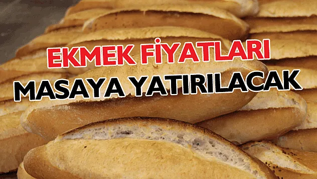 Ekmek fiyatları Samsun'da masaya yatırılacak