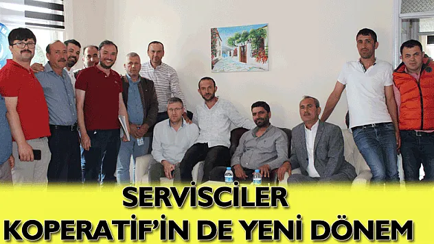 YEŞİLIRMAK SERVİSCİLER KOPERATİF'DE YENİ DÖNEM