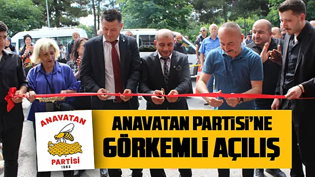 Anavatan Partisi'ne görkemli açılış