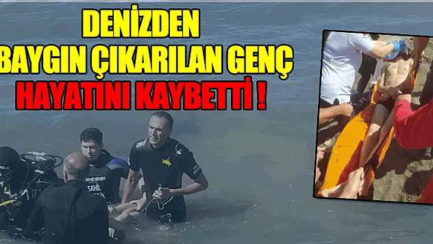 Karadeniz'de denizden baygın çıkarılan genç hayatını kaybetti