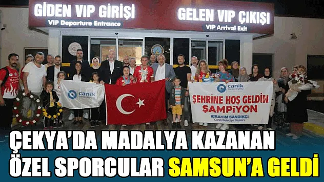 Çekya'da madalya  kazanan özel sporcular Samsun'a geldi
