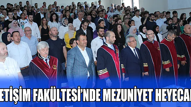 İLETİŞİM FAKÜLTESİ'NDE MEZUNİYET HEYECANI