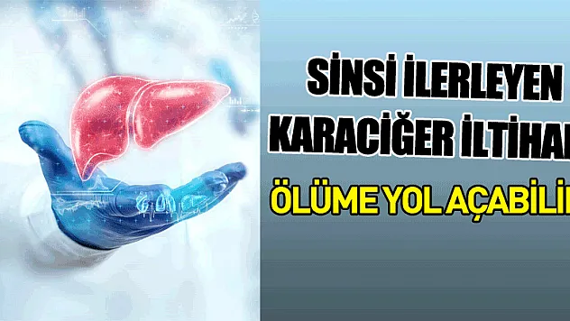 Sinsi ilerleyen karaciğer iltihabı NASH ölüme yol açabilir