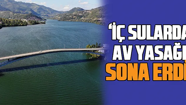 İç sularda av yasağı sona erdi