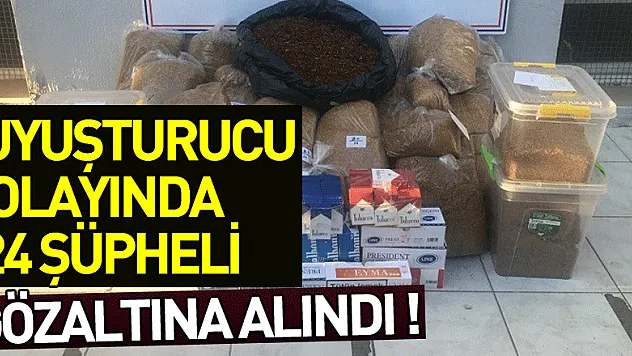 18 uyuşturucu olayında 24 şüpheli gözaltına alındı