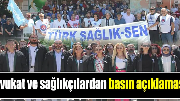  Avukat ve sağlıkçılardan basın açıklaması
