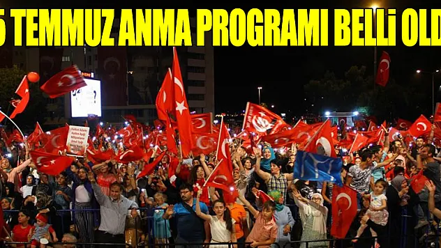 15 Temmuz anma programı belli oldu