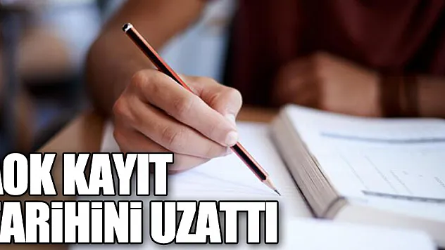 AOK KAYIT TARİHİNİ UZATTI