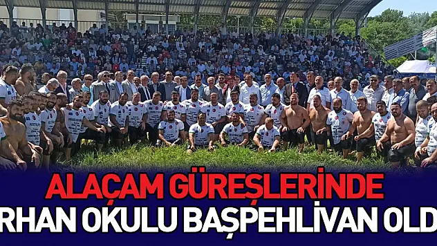 Alaçam güreşlerinde Orhan Okulu başpehlivan oldu