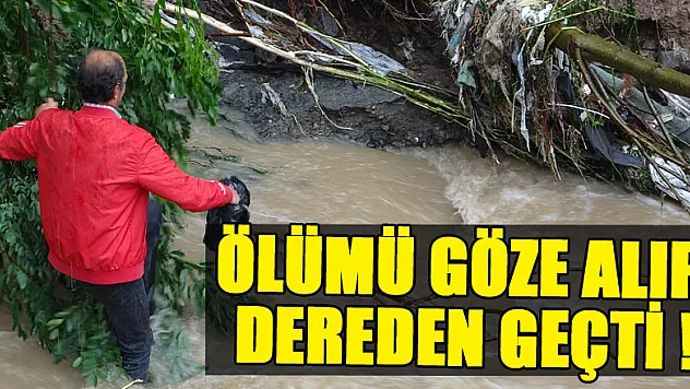 Heyelan nedeniyle mahallesine ulaşım kapandı, ölümü göze alıp dereden geçti
