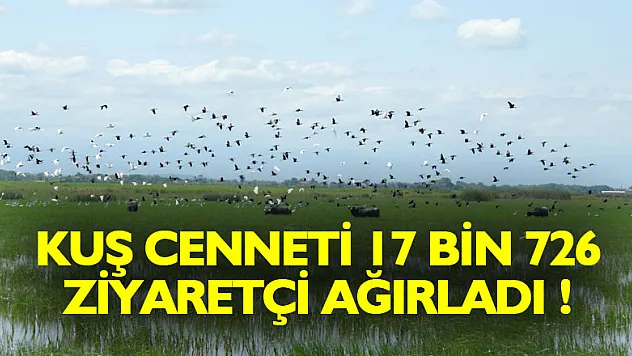 Kuş Cenneti 17 bin 726 ziyaretçiyi ağırladı