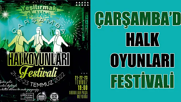 ÇARŞAMBA'DA HALK OYUNLARI FESTİVALİ