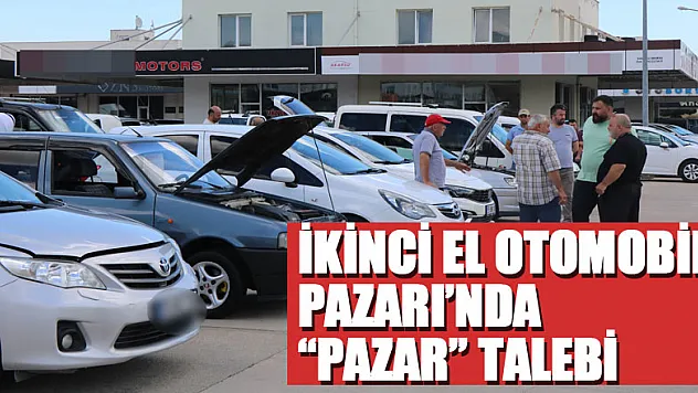 Samsun 2. El Otomobil Pazarı'nda 'pazar' talebi