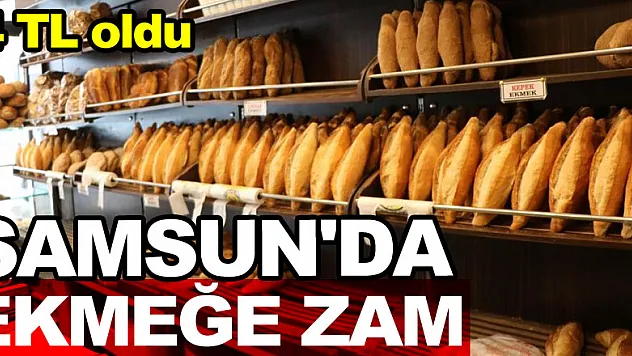 Samsun'da ekmeğe zam: 200 gram ekmek 4 TL