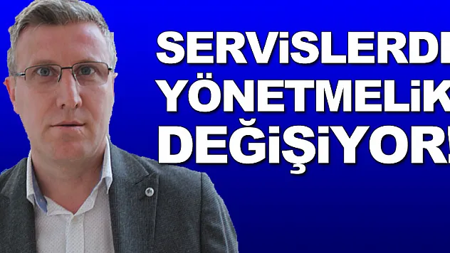 Servislerde yönetmelik değişiyor!