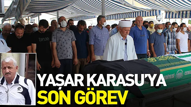 Yaşar Karasu'ya son görev