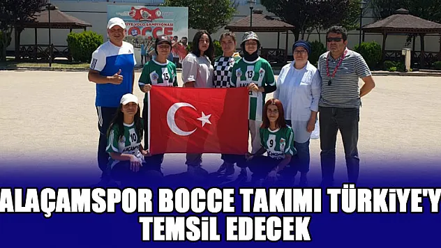 Alaçamspor bocce takımı Türkiye'yi temsil edecek