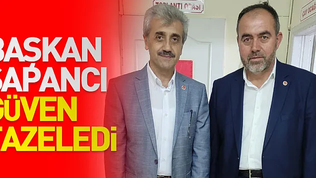 Başkan Sapancı güven tazeledi