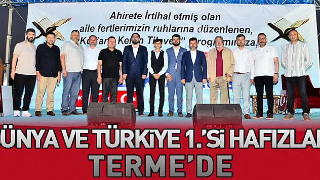 Kur'an-ı Kerim'i güzel okuma yarışmasında Dünya ve Türkiye 1.'si hafızlar Terme'de