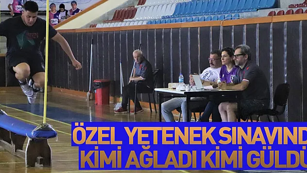 Özel Yetenek Sınavı'nda kimi ağladı, kimi güldü