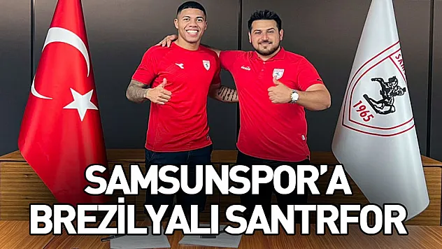 Samsunspor'a Brezilyalı santrfor