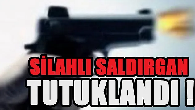 Silahlı saldırgan tutuklandı