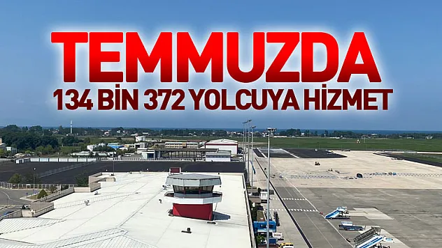 Temmuzda 134 bin 372 yolcuya hizmet