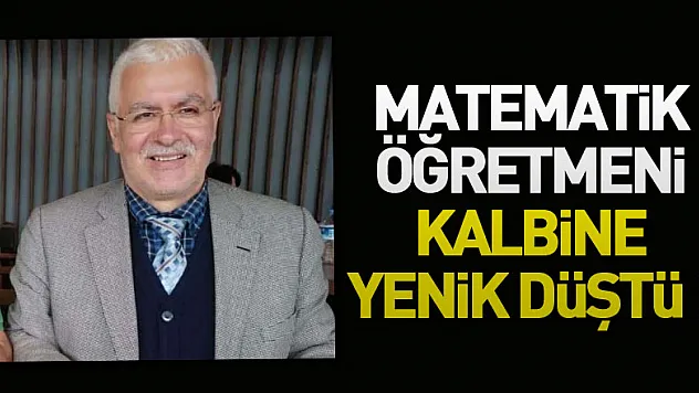 Matematik öğretmeni kalbine yenik düştü