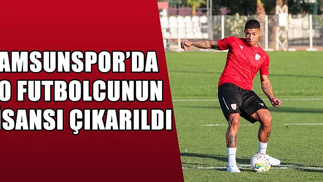 Samsunspor'da 30 futbolcunun lisansı çıkarıldı
