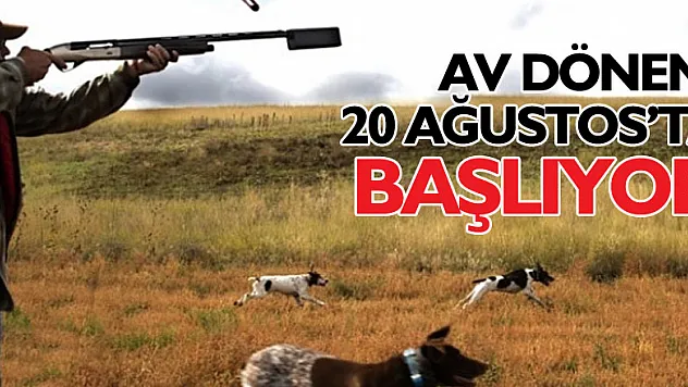 Av dönemi 20 Ağustos'ta başlıyor