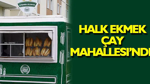 Halk Ekmek Çay Mahallesi'nde