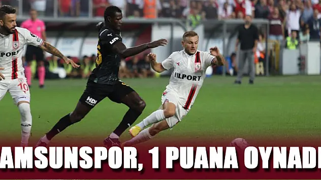 Samsunspor, 1 puana oynadı!