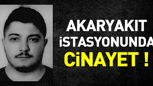 Akaryakıt istasyonunda cinayet