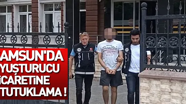 Samsun'da uyuşturucu ticaretine 1 tutuklama