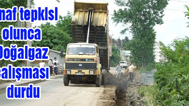 Esnaf tepkisi olunca Doğalgaz çalışması durdu