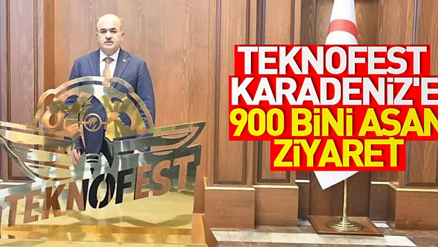 TEKNOFEST KARADENİZ'e 900 bini aşan ziyaret