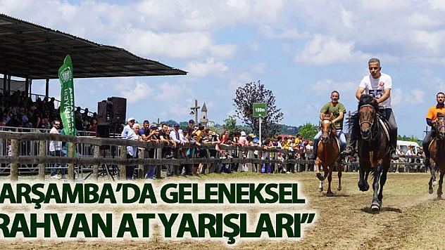 Çarşamba'da Geleneksel Rahvan At Yarışları