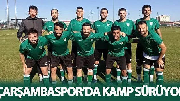 Çarşambaspor'da kamp sürüyor
