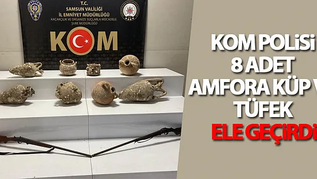 KOM polisi 8 adet amfora küp ve tüfek ele geçirdi