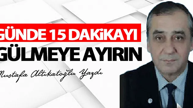 Günde 15 Dakikayı Gülmeye Ayırın