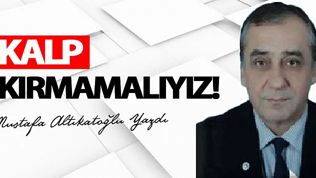 KALP KIRMAMALIYIZ!