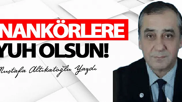 NANKÖRLERE YUH OLSUN!