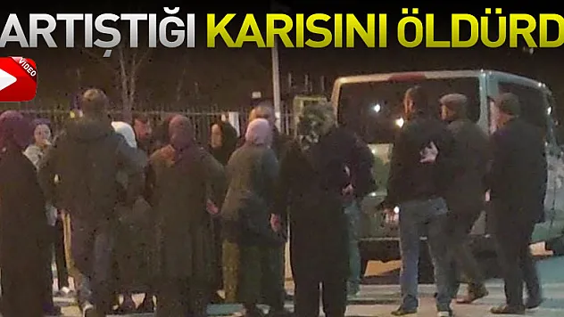 Samsun'da bir kişi tartıştığı karısını öldürdü